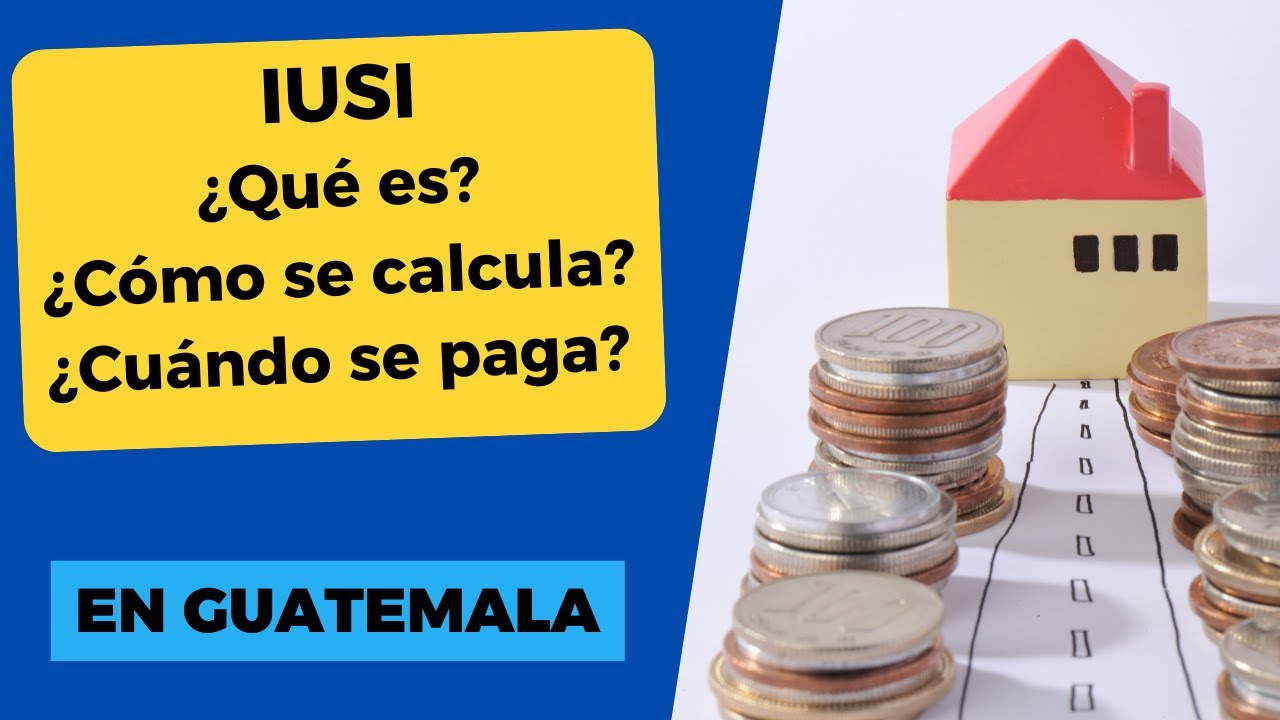 QUÉ es el IUSI, cómo se CALCULA, y cuando se PAGA, todos sobre el Impuesto Único sobre Inmuebles