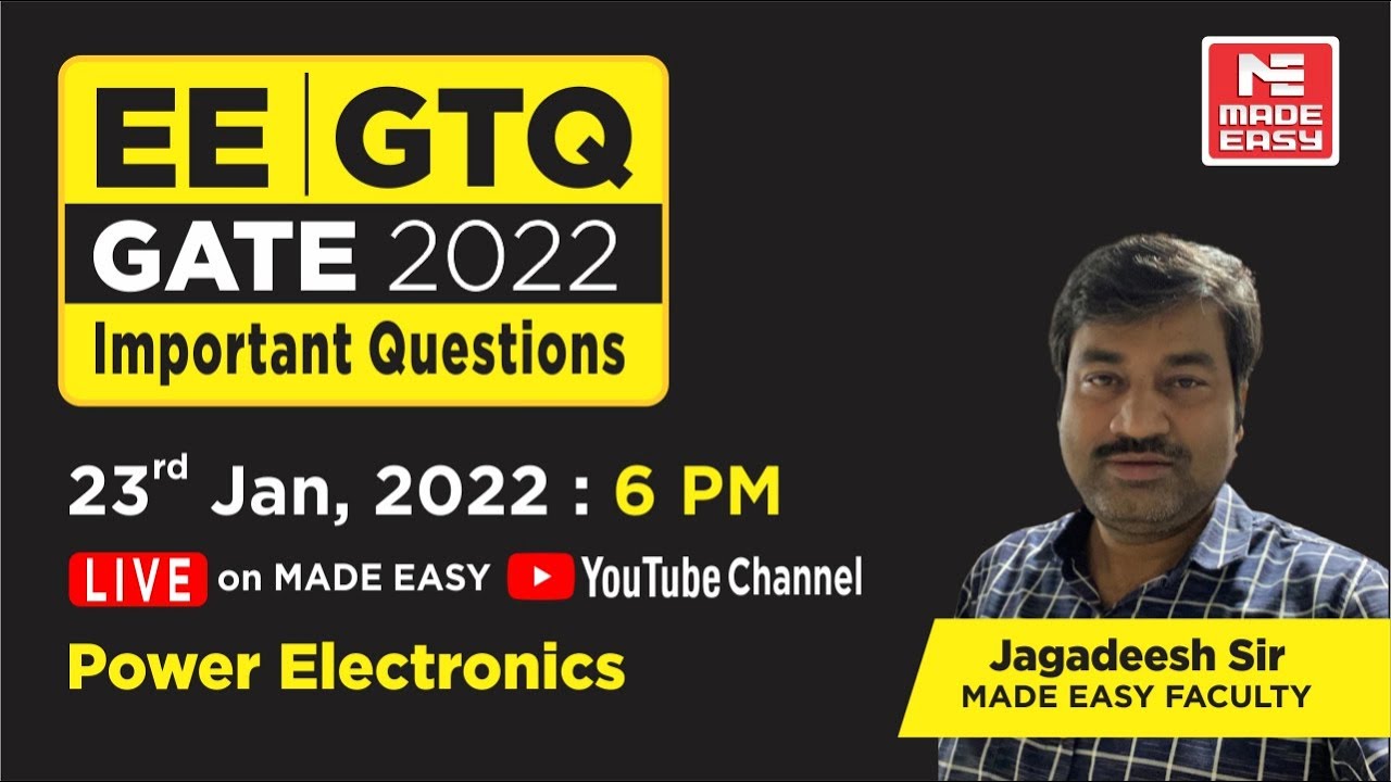 GATE Through Questions (GTQ) | GATE 2022 | EE | Power Electronics | By Jagadeesh Sir | MADE EASY