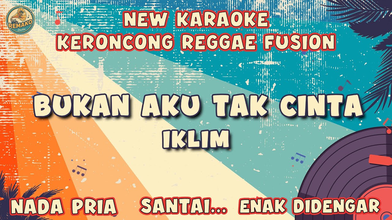 Bukan Aku Tak Cinta – Iklim | Karaoke Nostalgia (Full Instrumental)