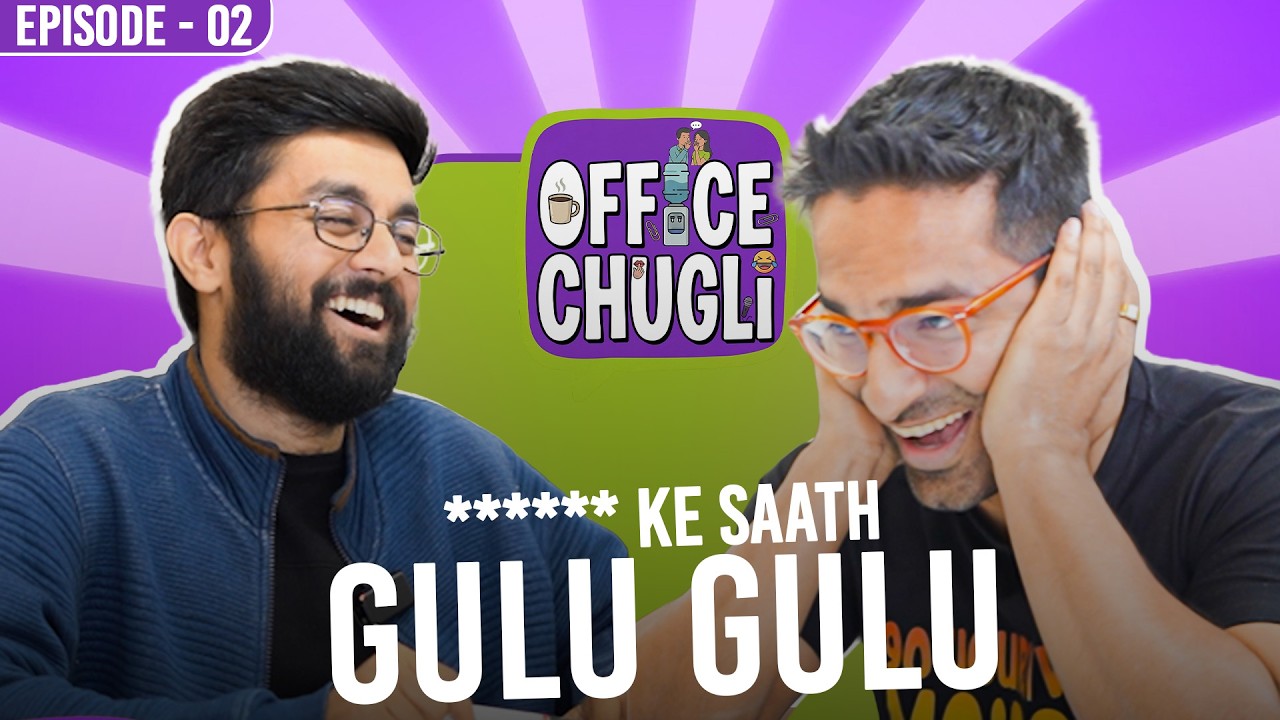Gulu Gulu?? | Office Chugli EP #2