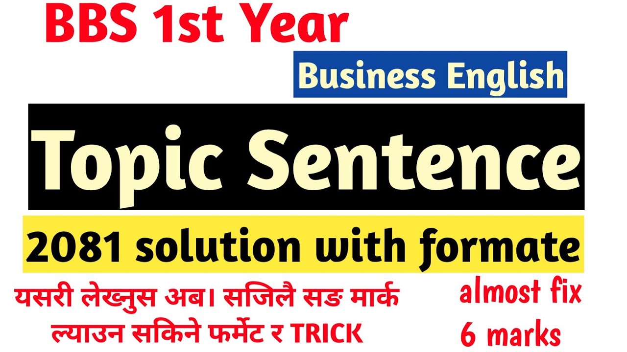 Bbs 1st year Most important Topic// TOPIC SENTENCE// 2081 solution with formate and tricks