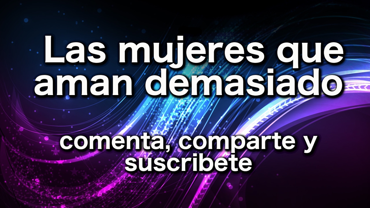 Las mujeres que aman demasiado