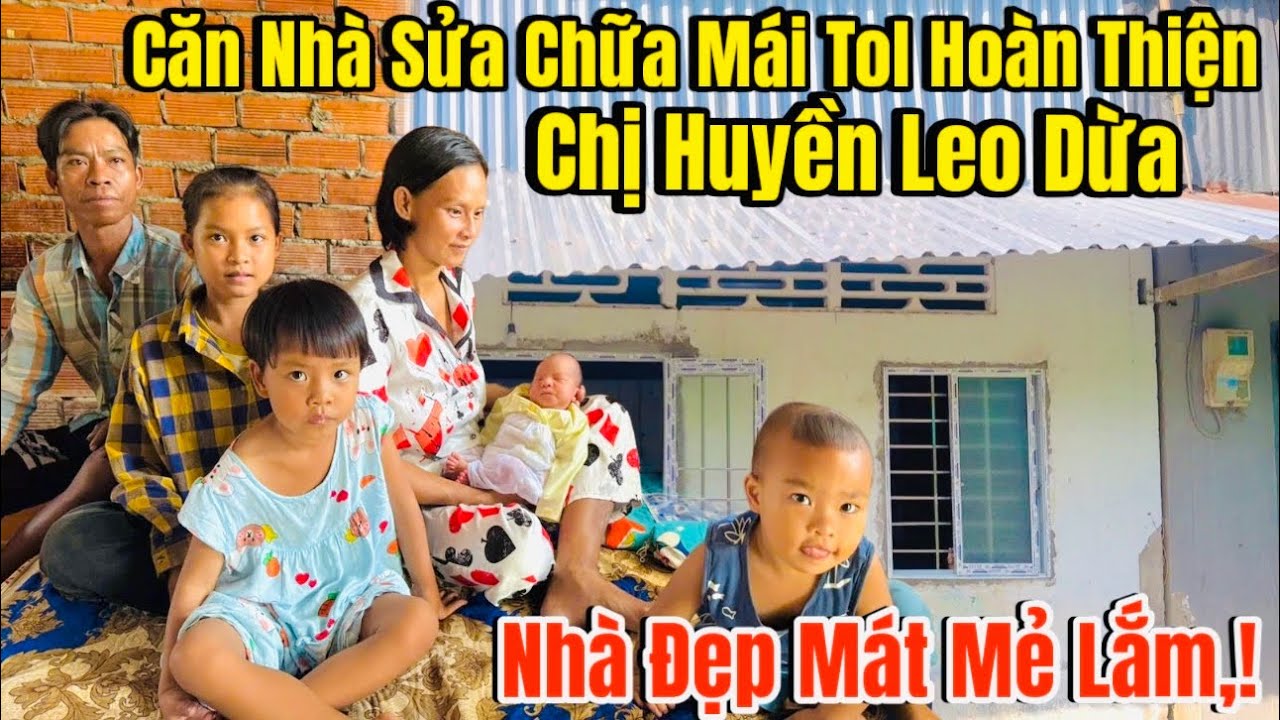 Bất Ngờ Chị Huyền Leo Dừa Vừa Xuất Viện , Căn Nhà Sửa chữa Cũng Hoàn Thiện ,!