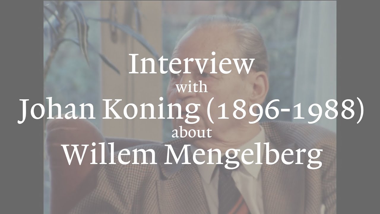 Interview with Johan Koning about Willem Mengelberg (1984)