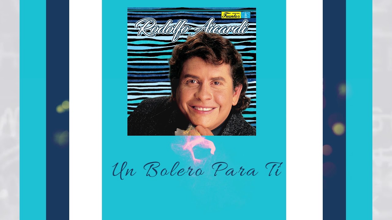 Rodolfo Aicardi Con Los Líricos - Un Bolero Para Ti (Audio) | Discos Fuentes