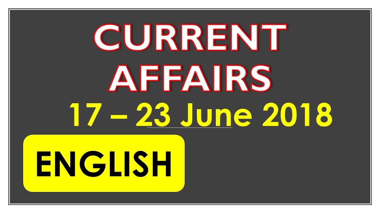 Latest GK June 2018 17th-23rd in English - Current Affairs 2018  | Latest General Knowledge 2018