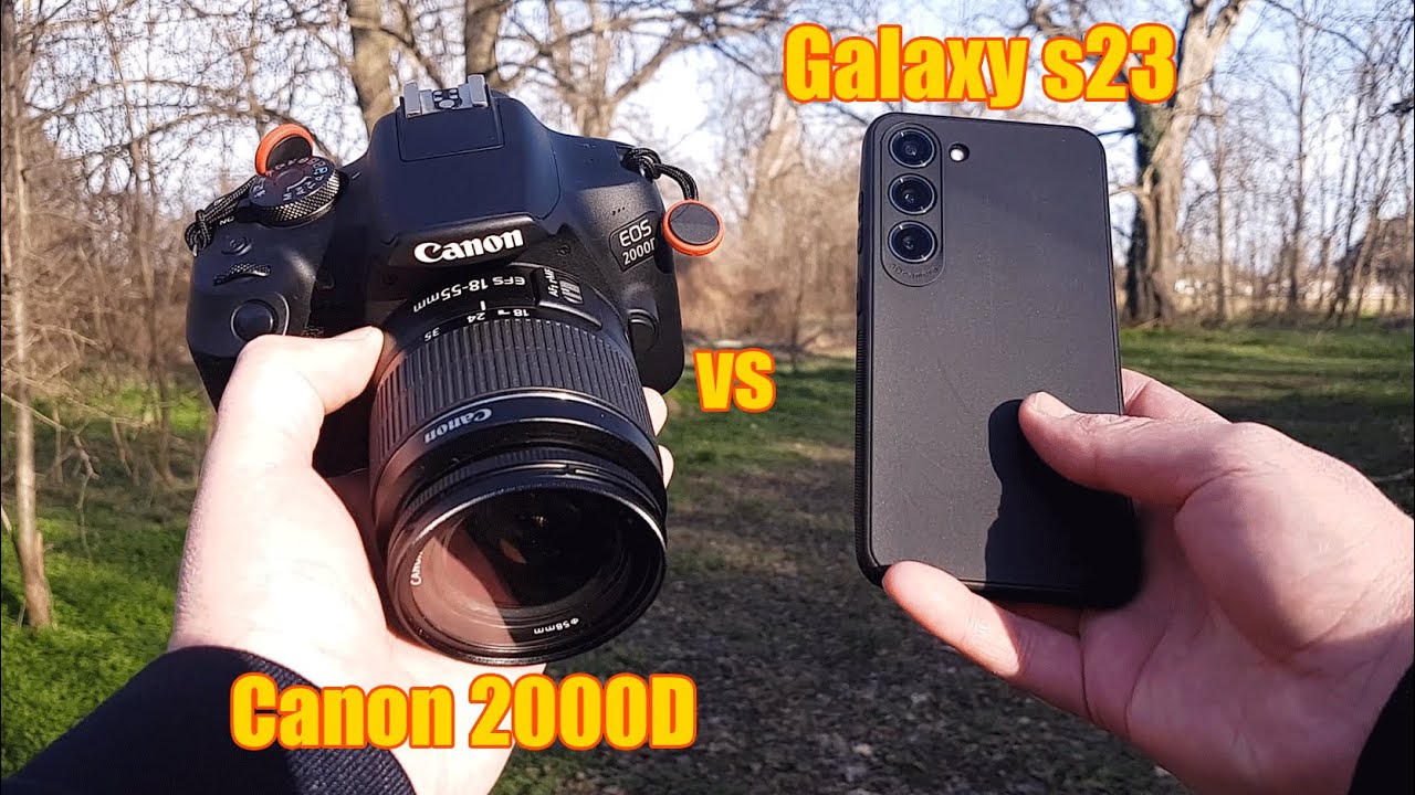 Canon EOS 2000D vs Samsung Galaxy S23: Are Phone Cameras Closing the Gap