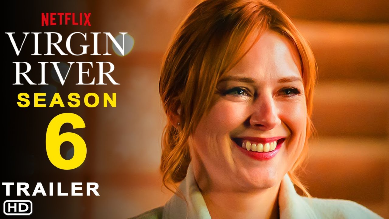 Virgin River Season 6 Official Trailer | Netflix | Release Date, Episode 1, Alexandra Breckenridge