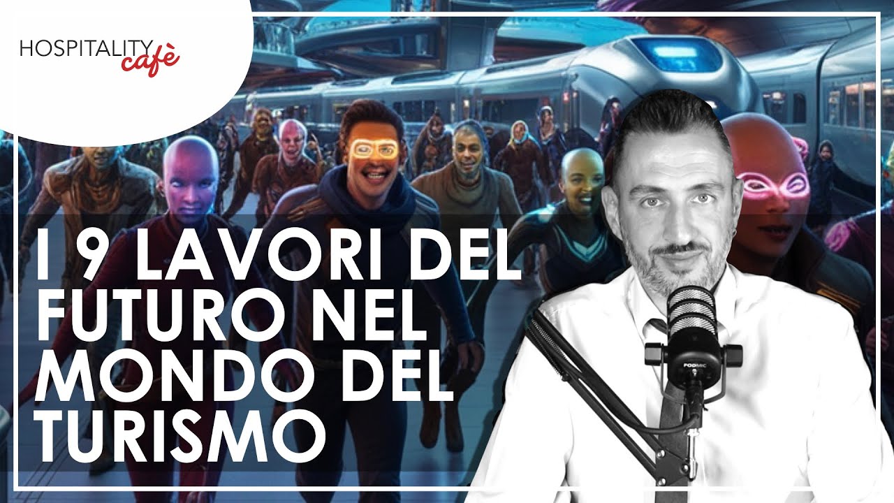 I 9 LAVORI DEL FUTURO NEL MONDO DEL TURISMO