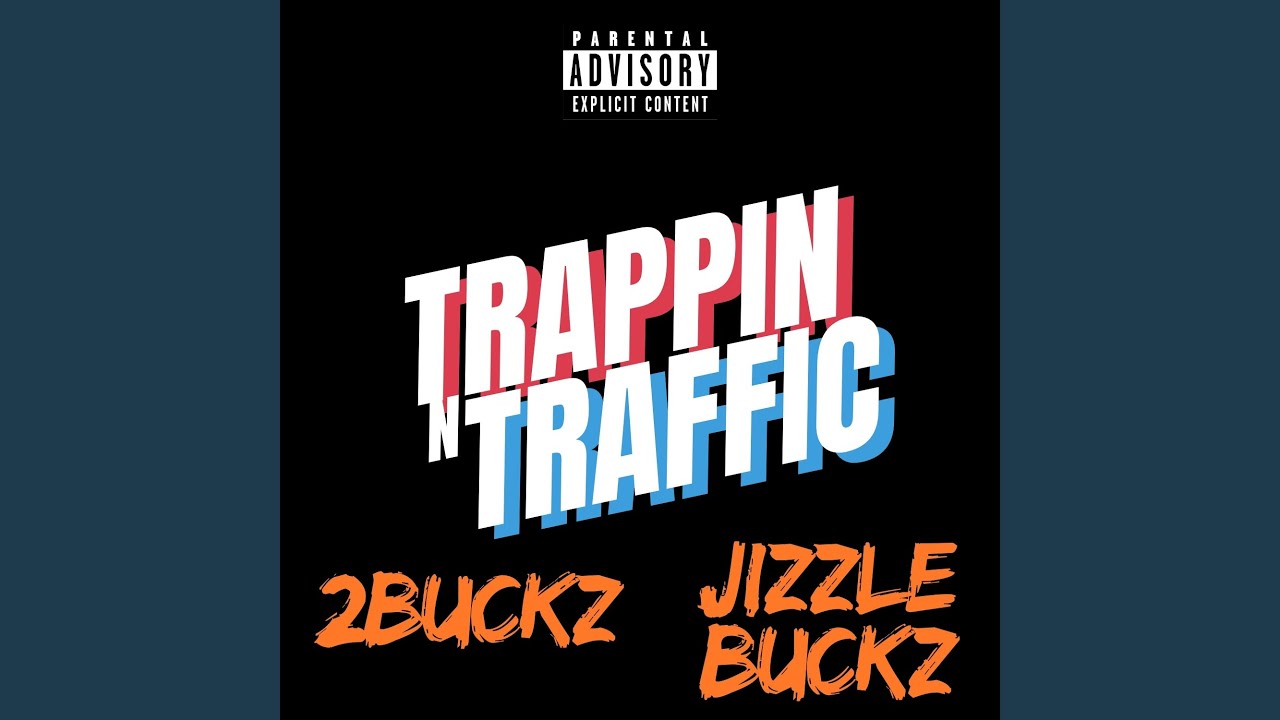 Trappin' 'n Traffic (feat. 2buckz)