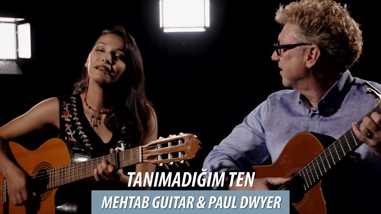 TANIMADIĞIM TEN - Mehtab Guitar & Paul Dwyer #75