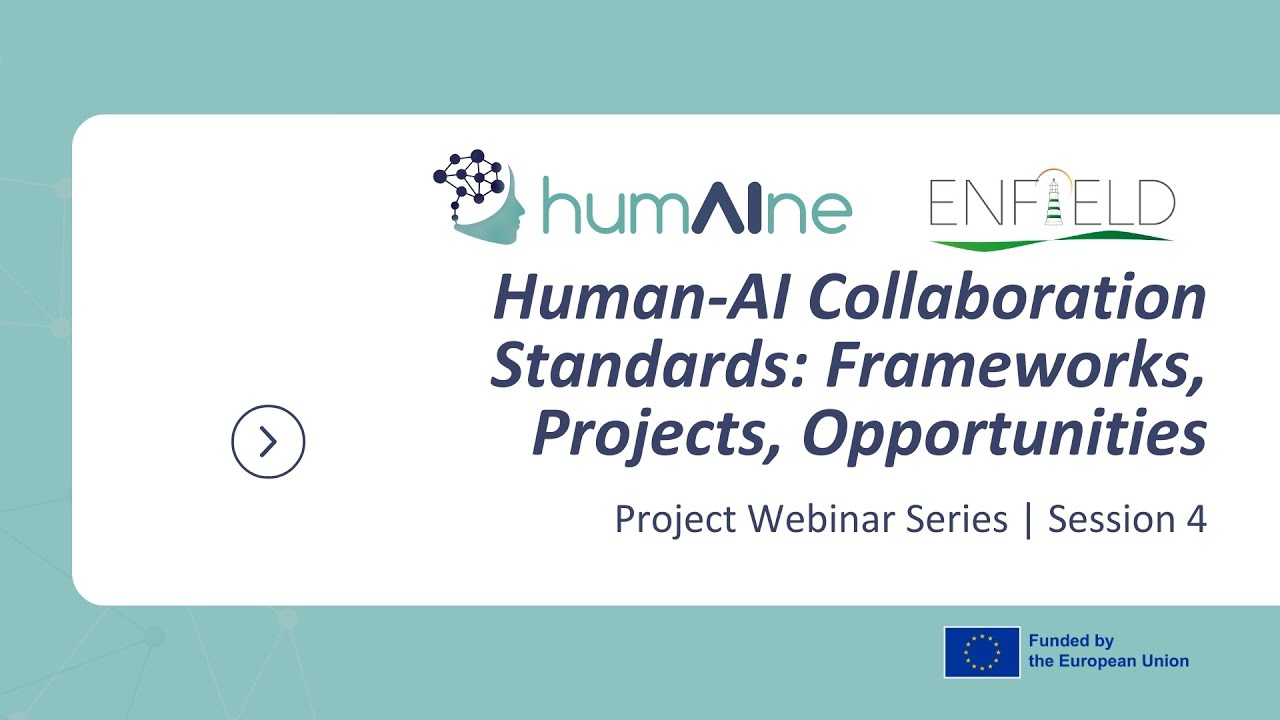 HumAIne Webinar 4 | Human-AI Collaboration Standards: Frameworks, Projects, Opportunities