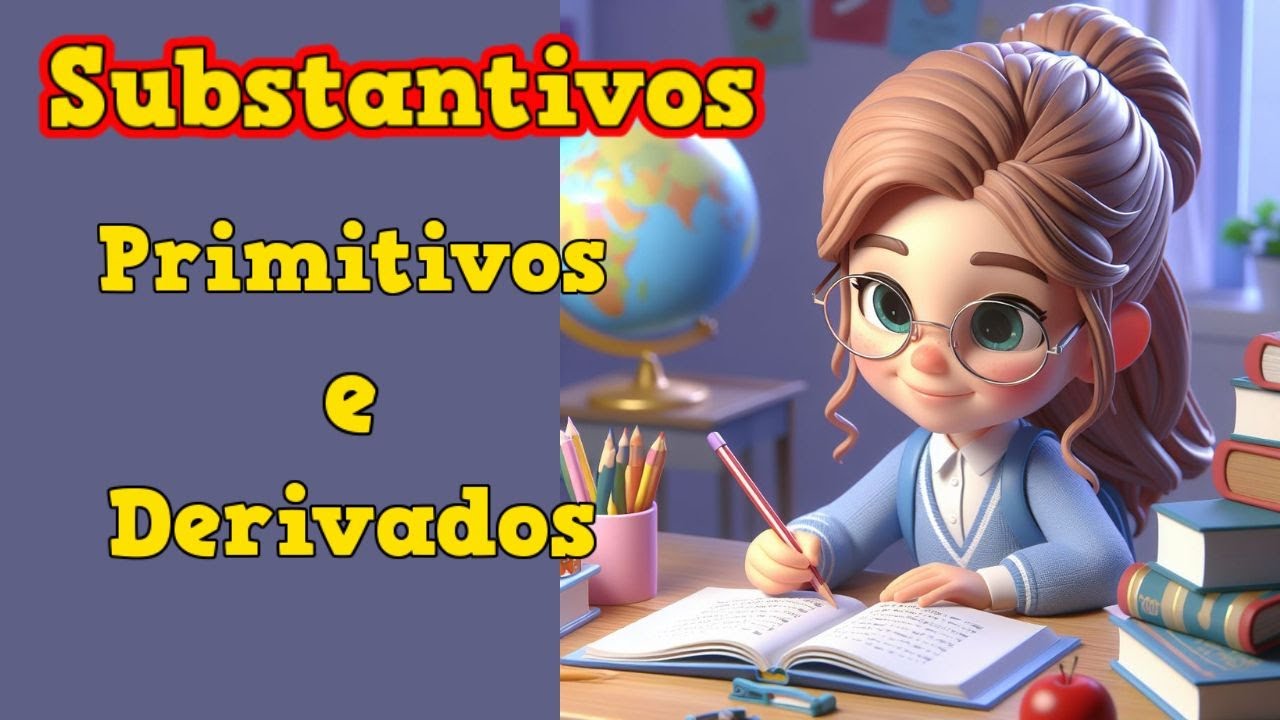 Substantivo Primitivo e Substantivo Derivado - 📚 - Aula de Português - 