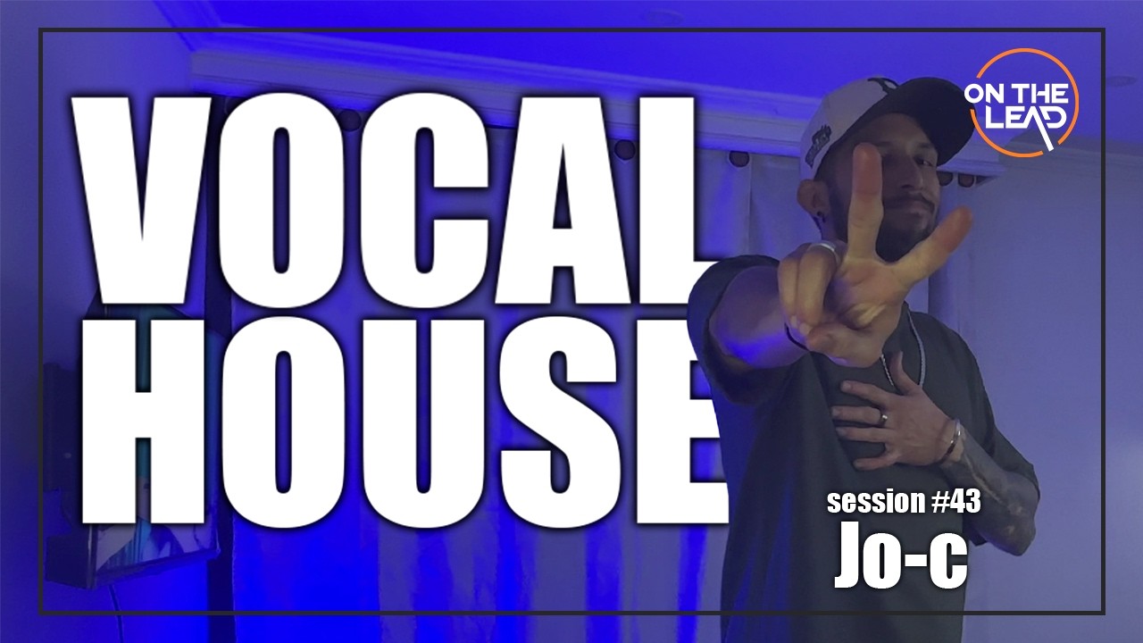On The Lead Sesión 43 – Jo-c | Vocal House a Ritmo de karaoke