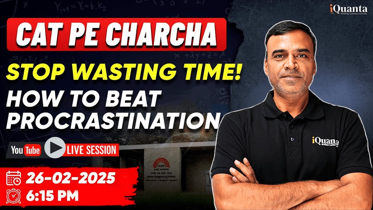 CAT 2025 | Stop Wasting Time! How to Beat Procrastination | #catpecharcha by Rajkumar jha sir