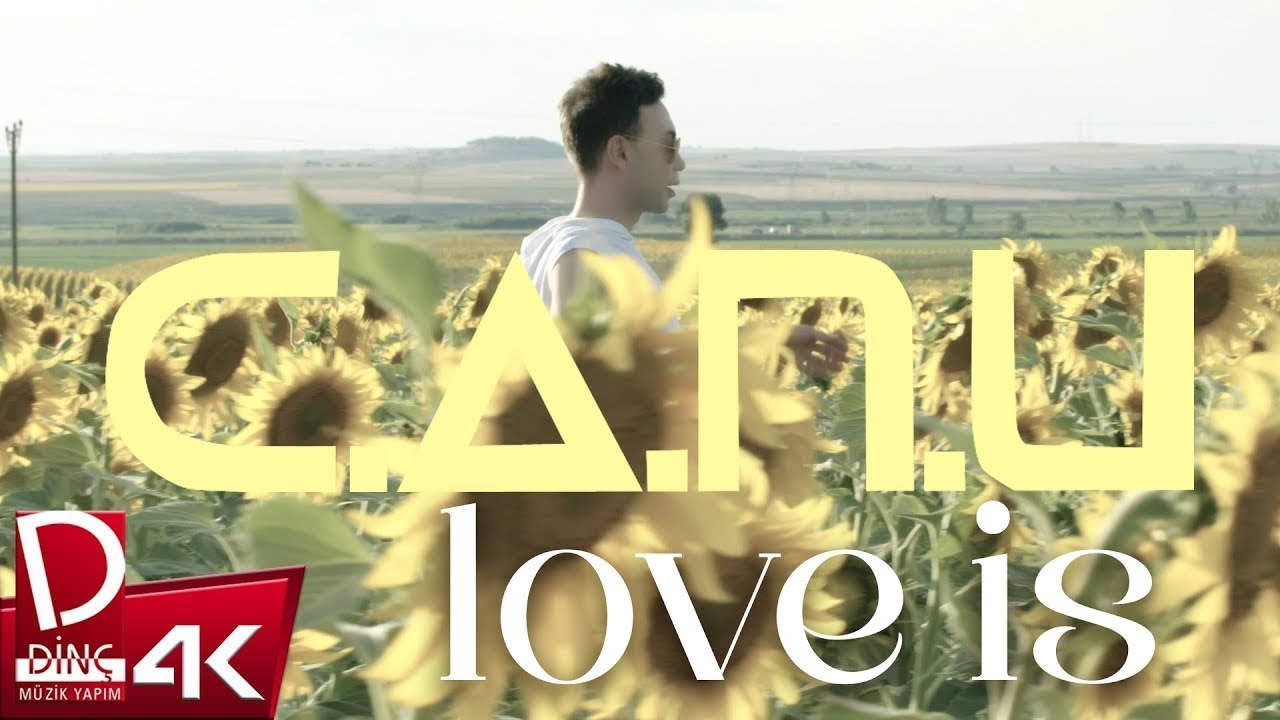 C.A.N.U | Love Is | Official Music Video