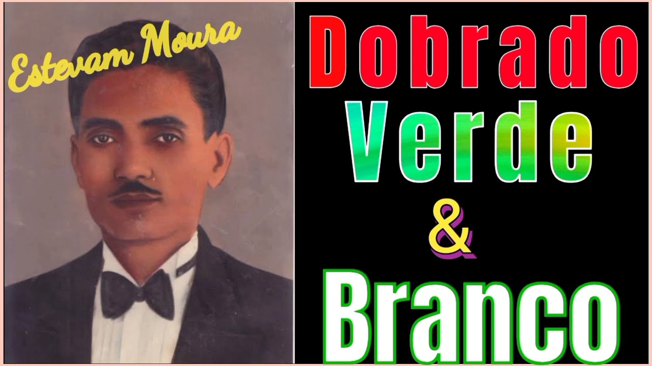 Dobrado Verde e Branco - AUTOR: Estevam Moura