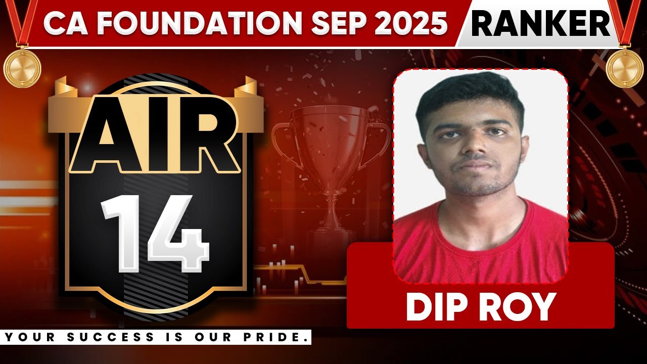 ICAI CA Foundation Sep 2025 Result Ranker🥳- Dip Roy (AIR 14)
