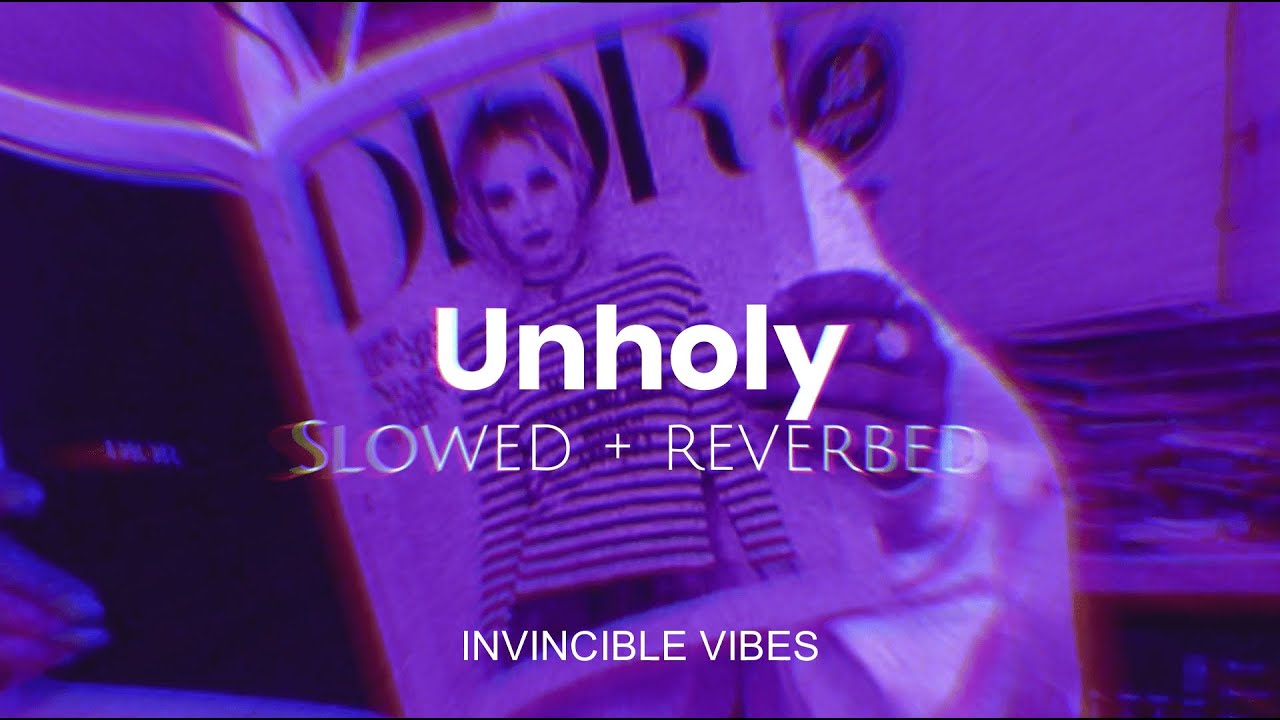 Unholy - Sam Smith & Kim Petras | Slowed + Reverbed | Attractive Playlist🥵❤