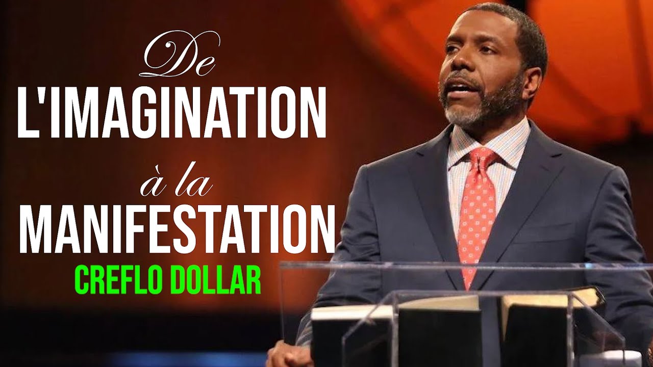 DE L'IMAGINATION A LA MANIFESTATION | Creflo Dollar en francais | Traduction Maryline Orcel