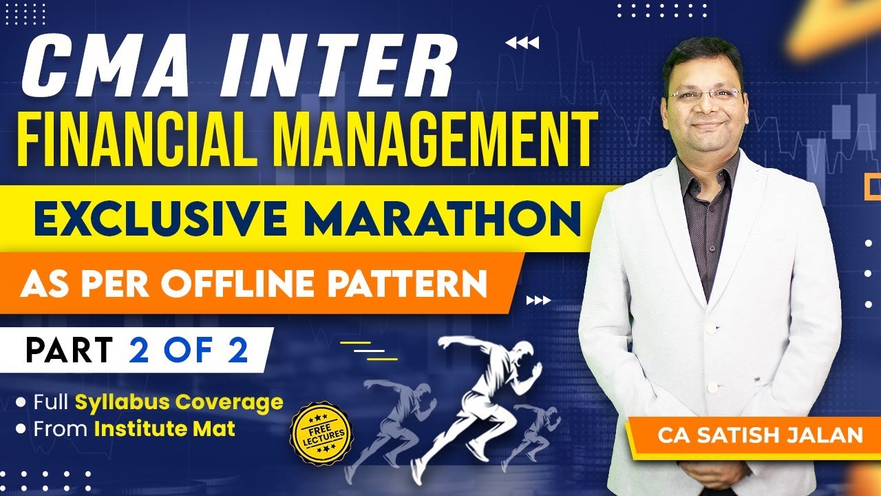 CMA Inter Financial Management Revision Marathon | Old Syllabus | Part 2 | CA Satish Jalan