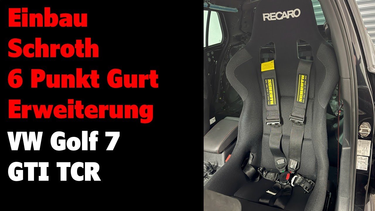 Einbau Schroth 6 Punkt Gurt Erweiterung Golf 7 GTI TCR