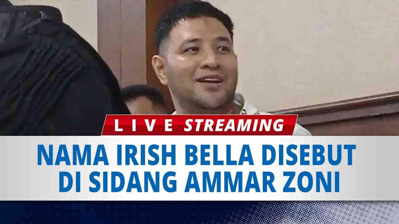 🔴LIVE : Nama Irish Bella Disebut di Sidang Ammar Zoni, Saksi Beberkan Dugaan Peredaran Narkoba