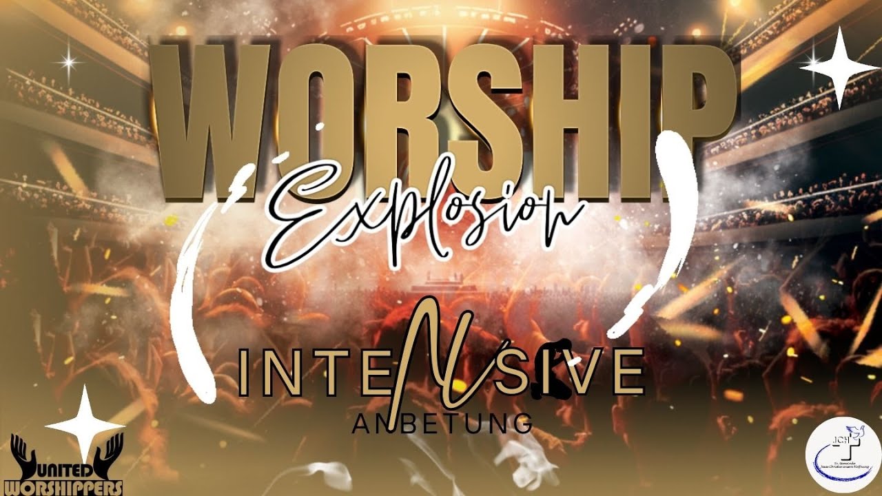 WORSHIP EXPLOSION Edition 6 Gemeinde JCH-PENIEL
