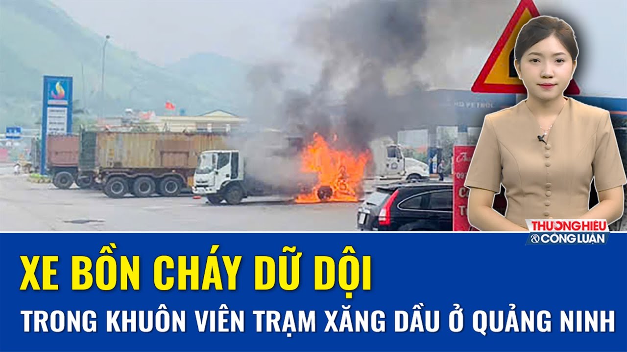 Thời sự Sáng 20/1: Xe bồn bốc cháy dữ dội trong khuôn viên trạm xăng dầu ở Quảng Ninh