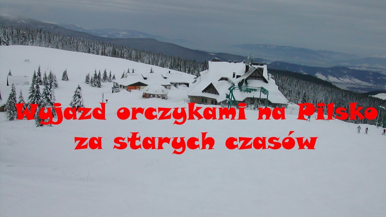 Wyjazd orczykami na Pilsko za  starych, dobrych czasów