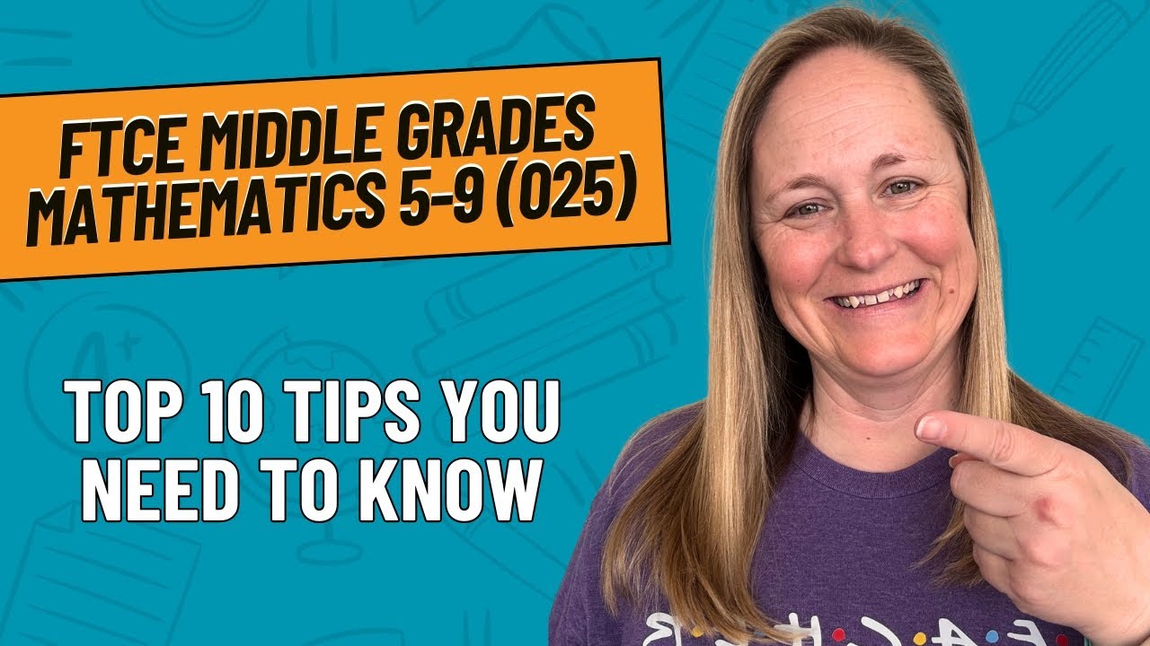 Top 10 Tips to Pass the FTCE Middle Grades Mathematics 5-9 (025) Exam