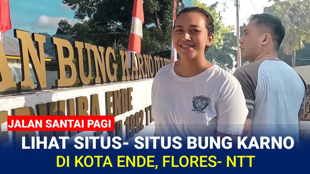 Jalan Santai Pagi di Kota Ende| Lihat Situs- Situs sejarah Bung Karno