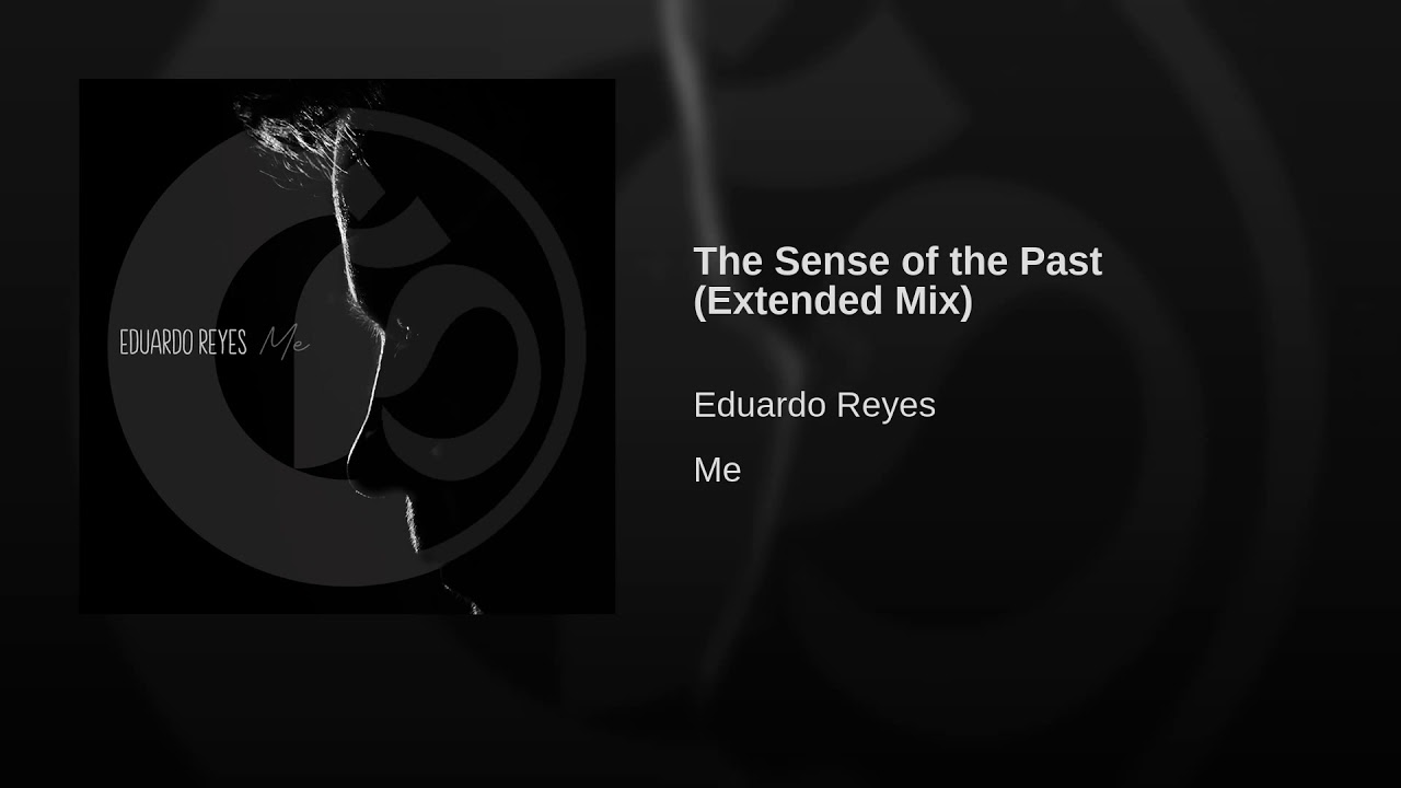 The Sense of the Past  -  Extended Mix