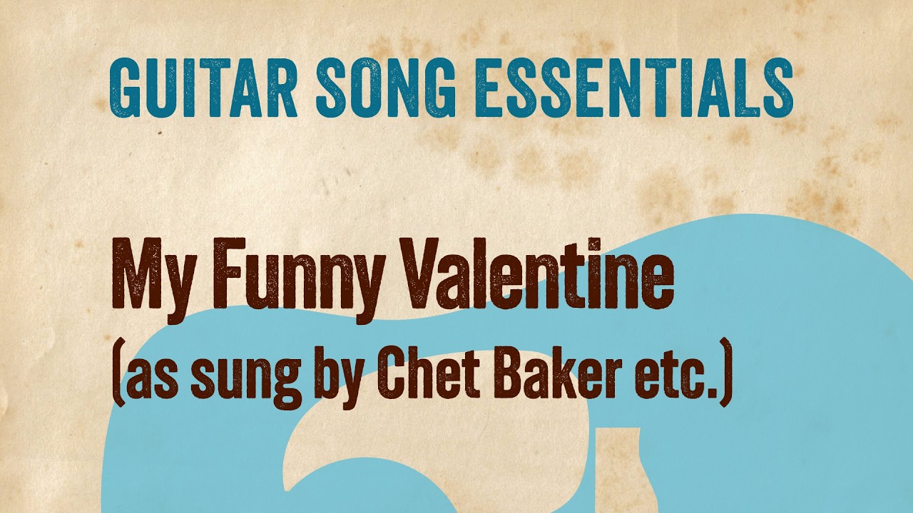 My Funny Valentine ❤️ (Chet Baker etc.)—Complete Guitar Lesson