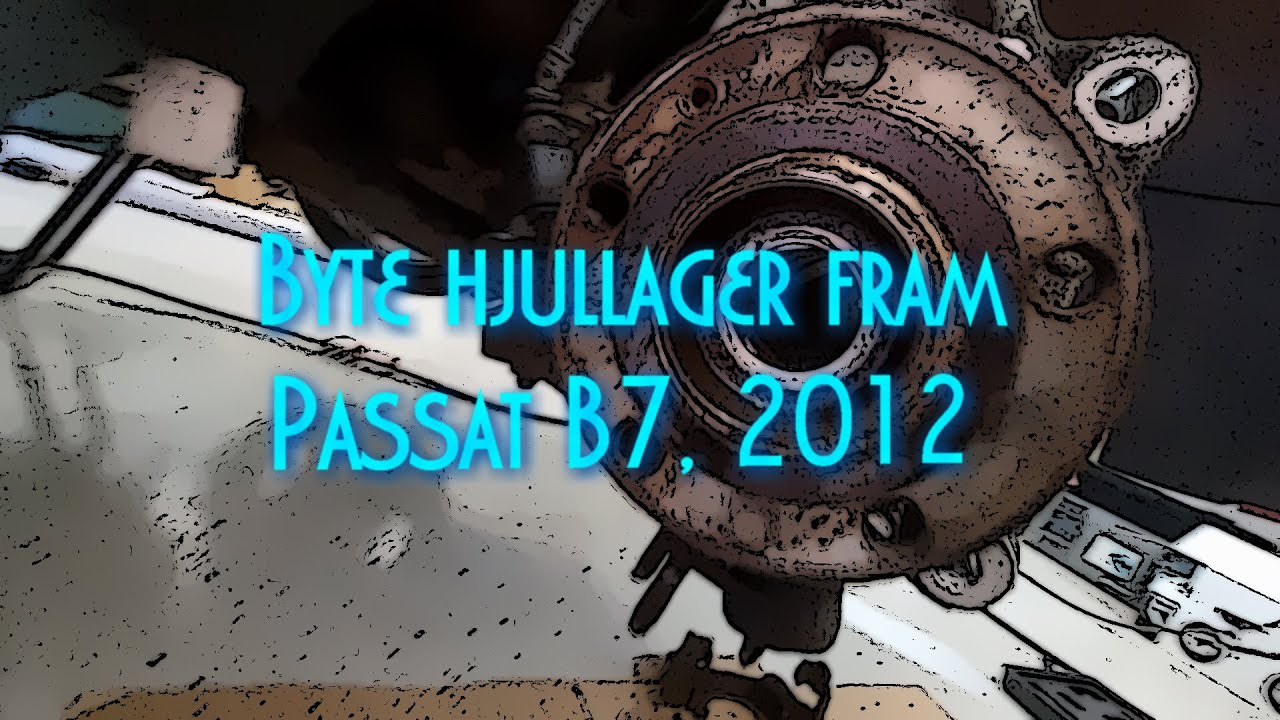 Byter hjullager fram på vår Passat (B7, 2012)