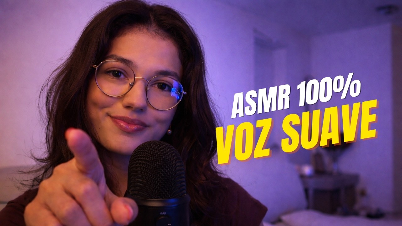 ASMR 100% Voz Suave