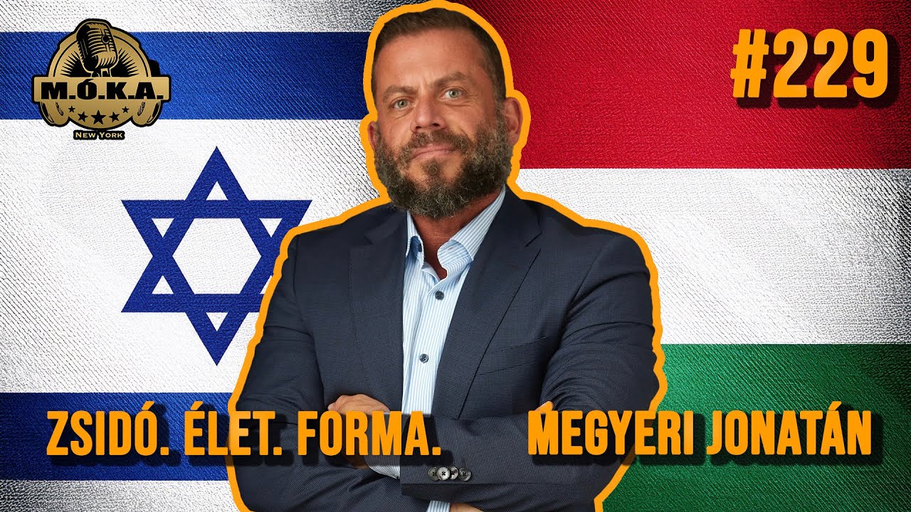 Zsidó Élet Forma - Megyeri Jonatán - Magyarok Óriási Kalandjai Amerikában ep. 229
