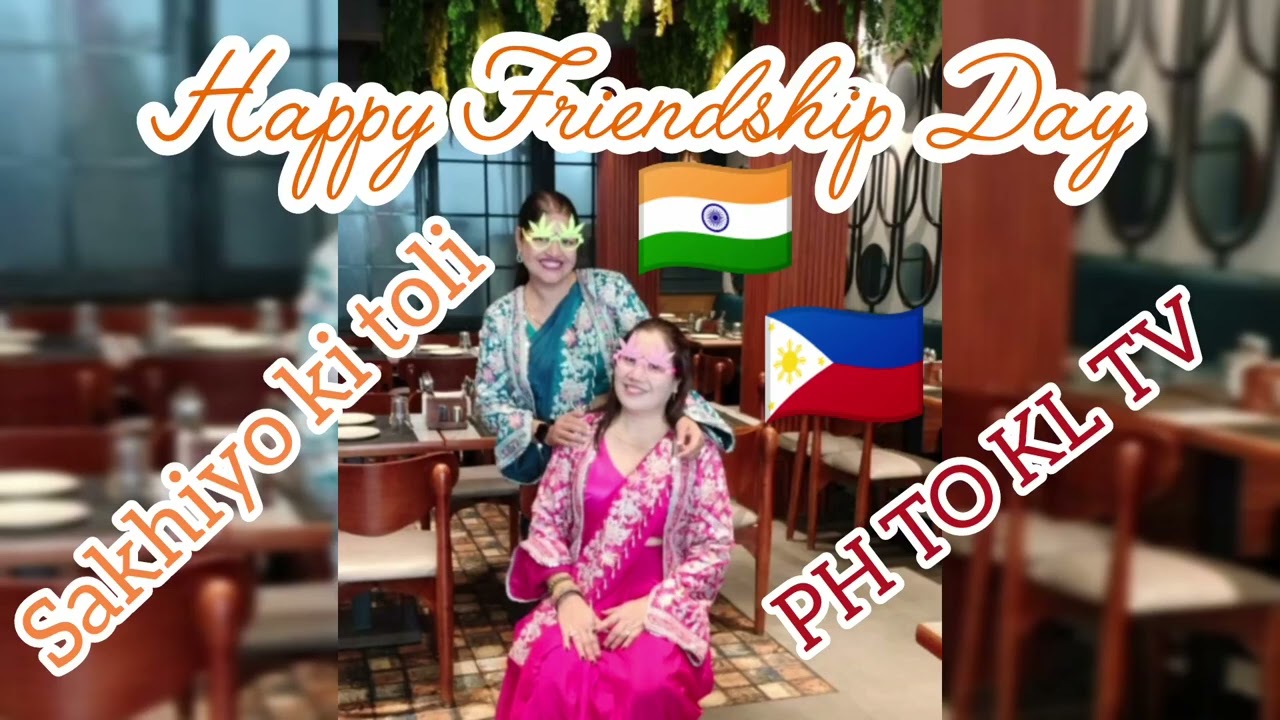 THE FRIENDSHIP BETWEEN PHILIPPINES & INDIA#sakhiyokitoli#phtokltv#bestie#sister#friendship