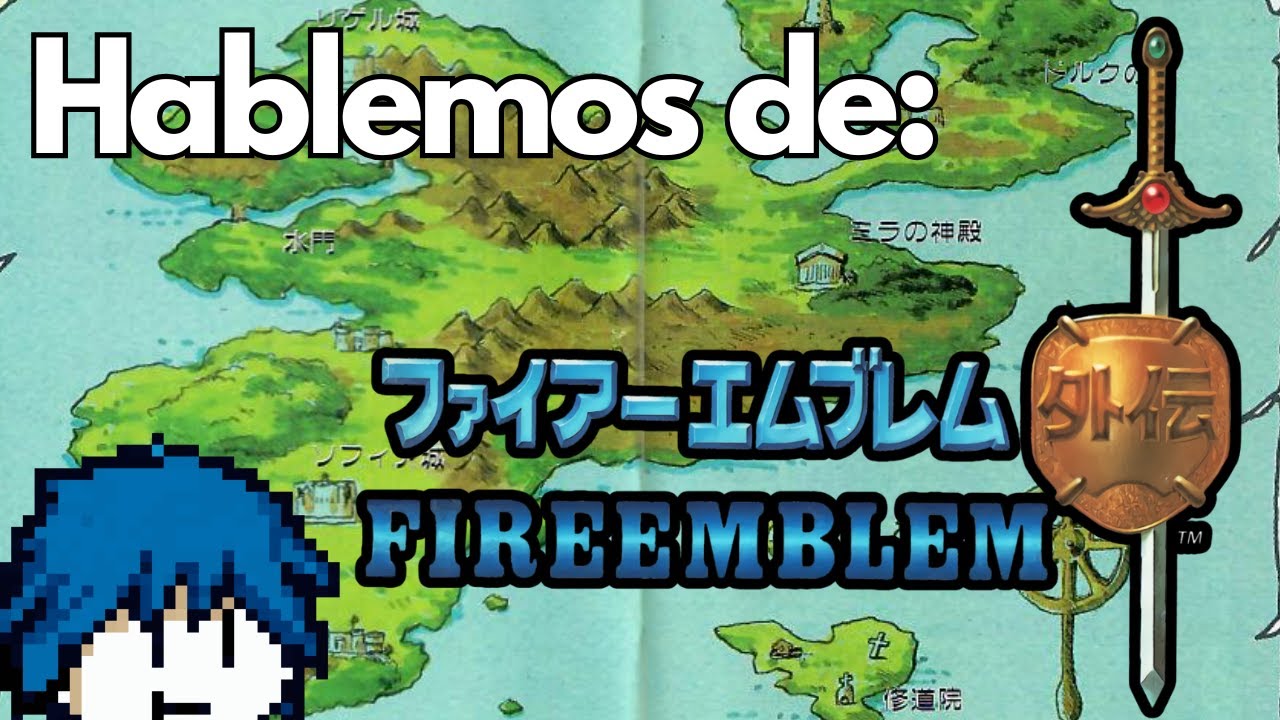 Hablemos de: Fire Emblem Gaiden