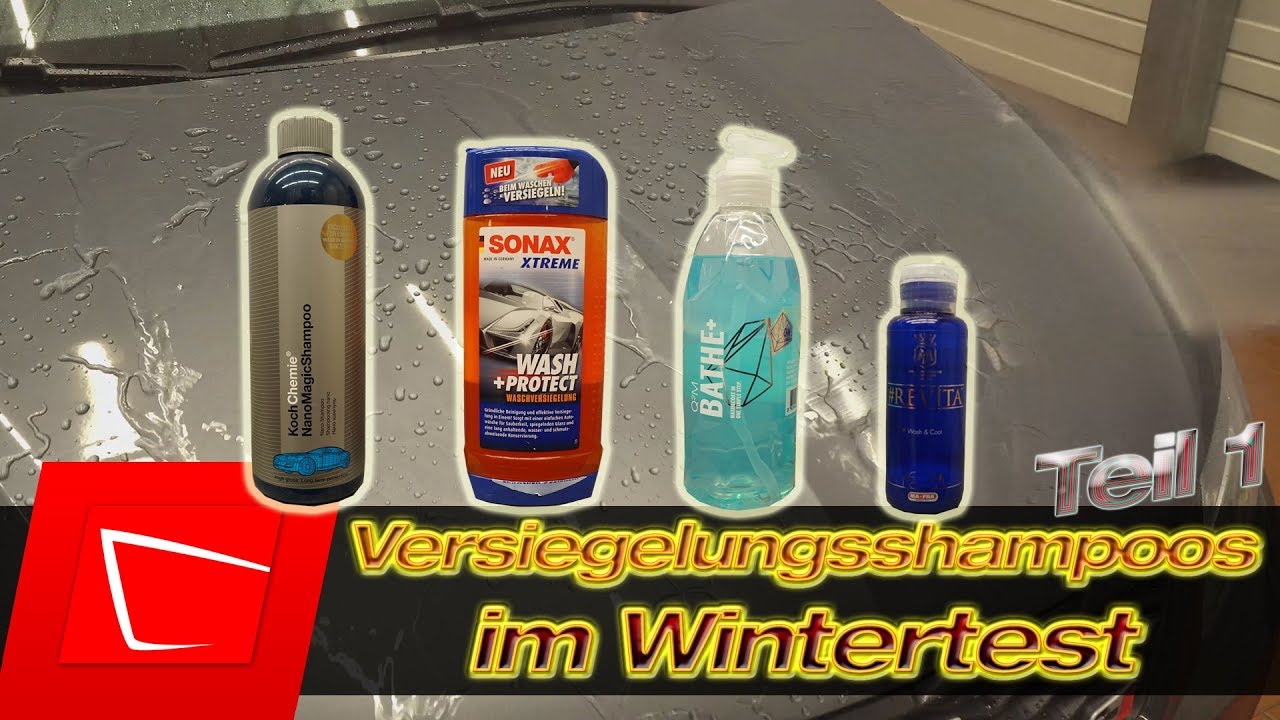 Autoshampoos mit Versiegelung im Wintertest - Sonax WashProtect Gyeon Bathe+ Koch Nano Magic