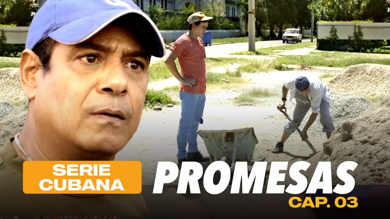 SERIE CUBANA: PROMESAS 🎬  Cap.03 de 12