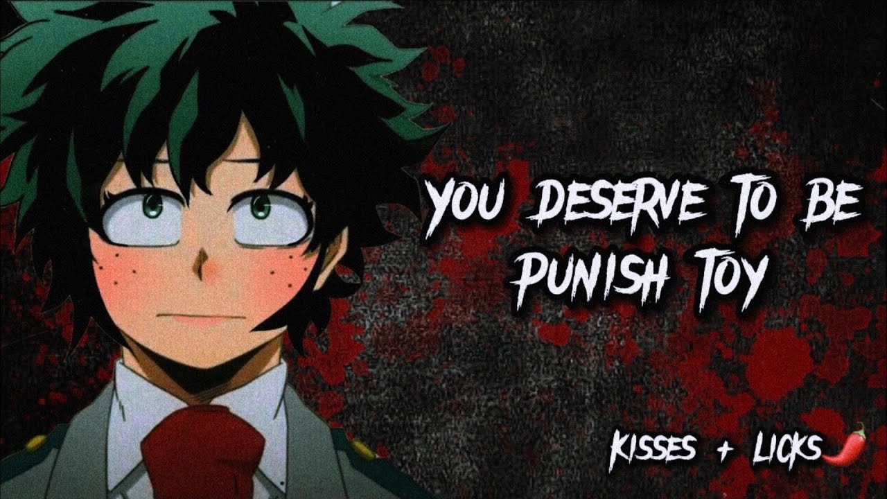 You Deserve To Be Punish Toy (Yandere Villain Fem Deku X Listener)(BNHA)(SFW)(F4A) ASMR//VA//