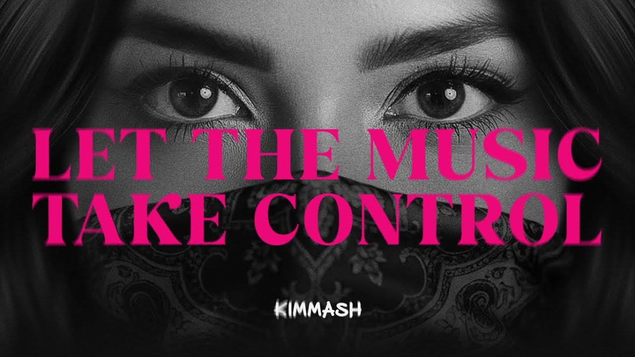 Kimmash - Let The Music Take Control (Official audio)