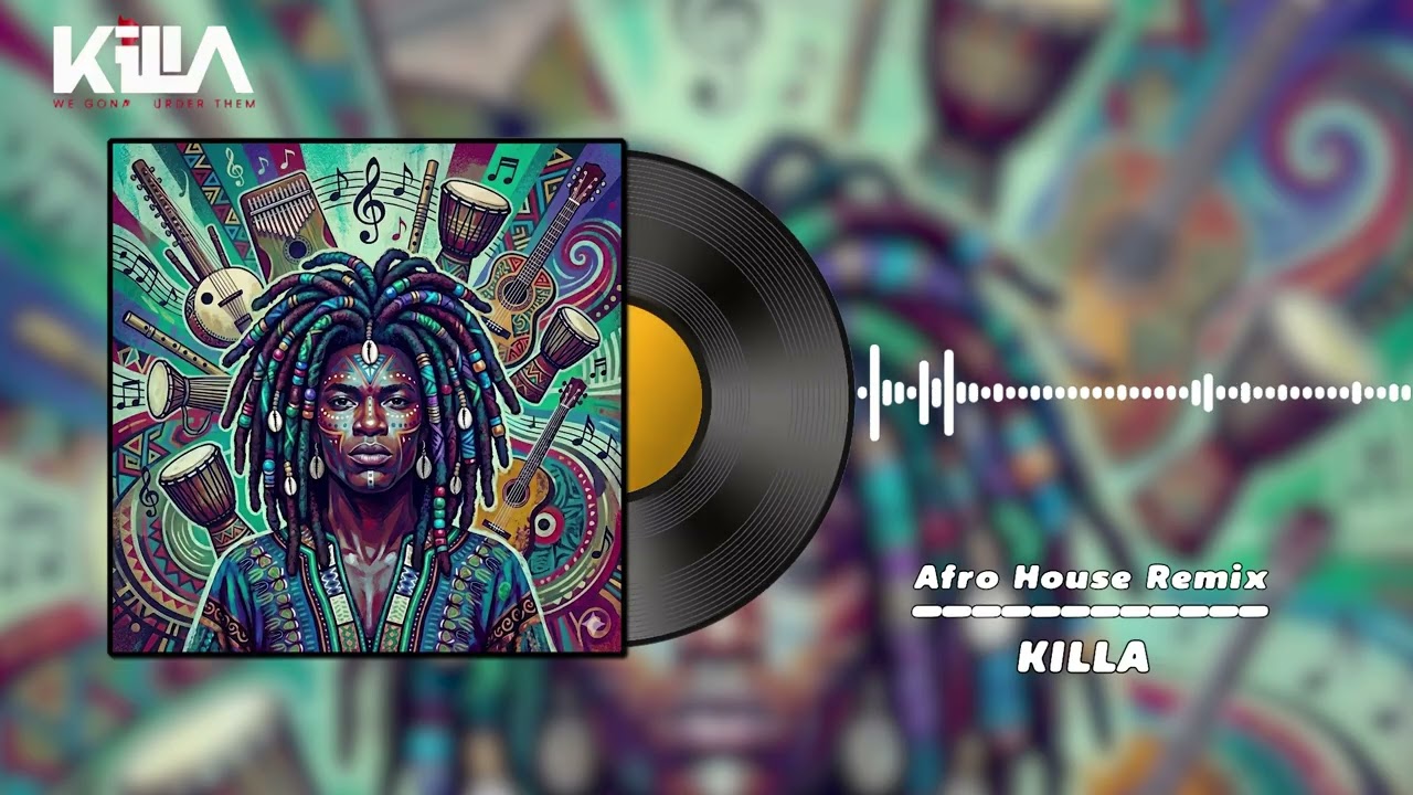 Killa - Afro House Remix