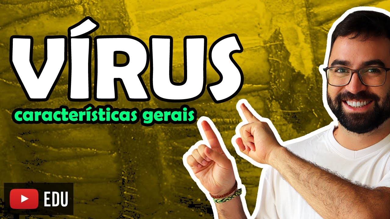 Vírus: Características Gerais - Aula 01 - Módulo IV: Microbiologia, Fungos e Protistas  | Prof. Gui