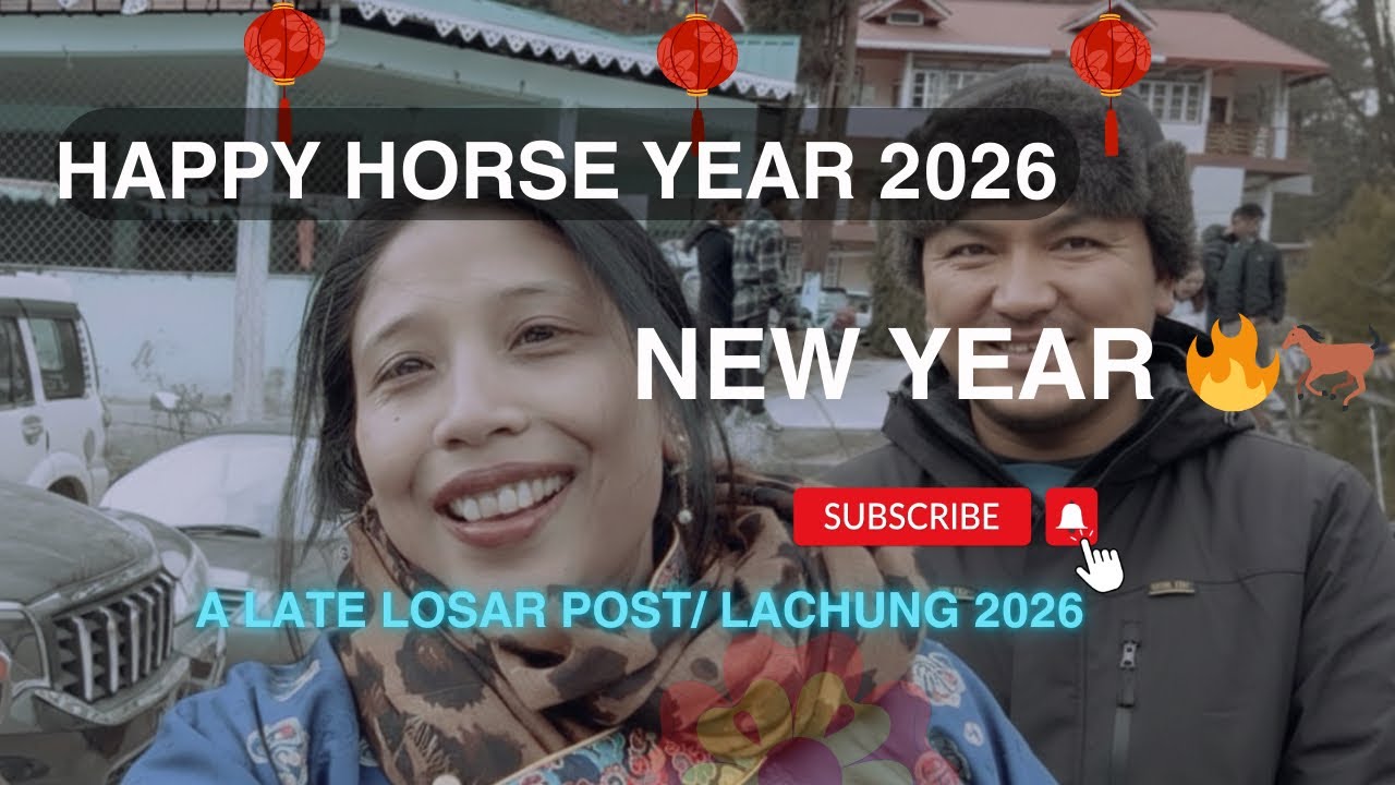 Late Losar Post/HAPPY LOSAR 2026 #Losar #tibetannewyear #india #northsikkim #chinesenewyear #khabsey
