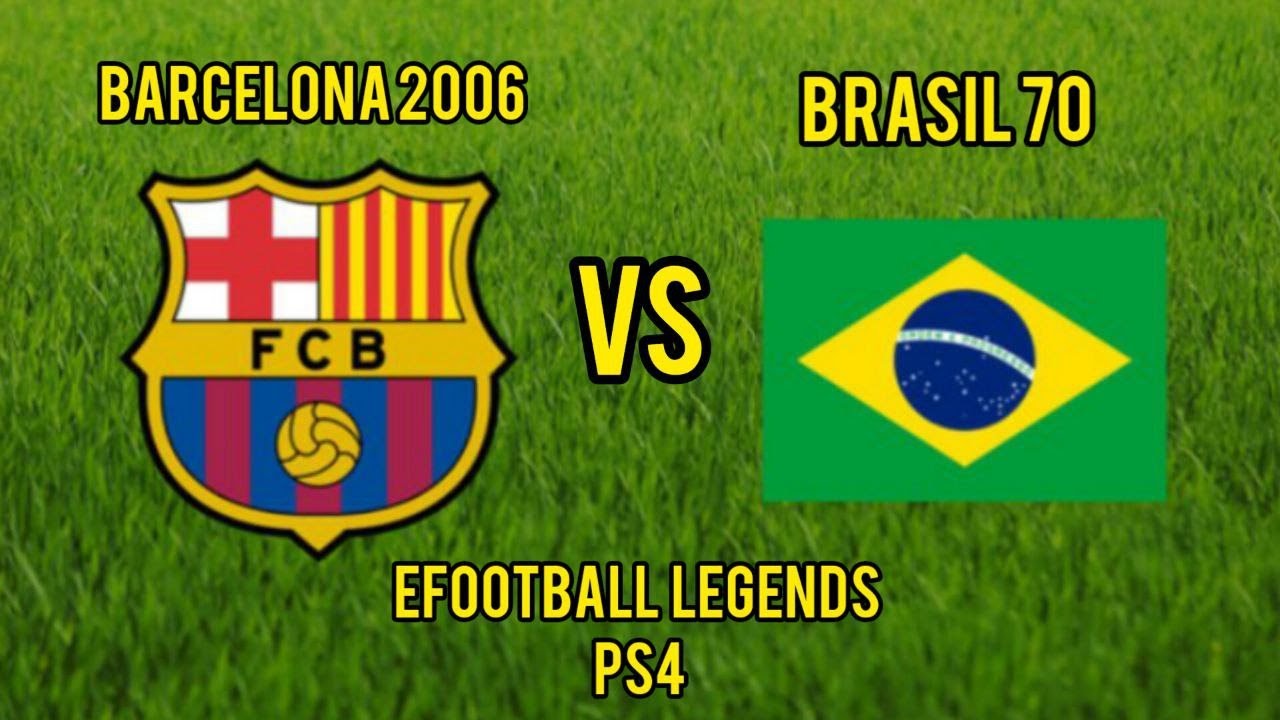 Efooball Legends PS4 Barcelona 06 vs Brasil 70