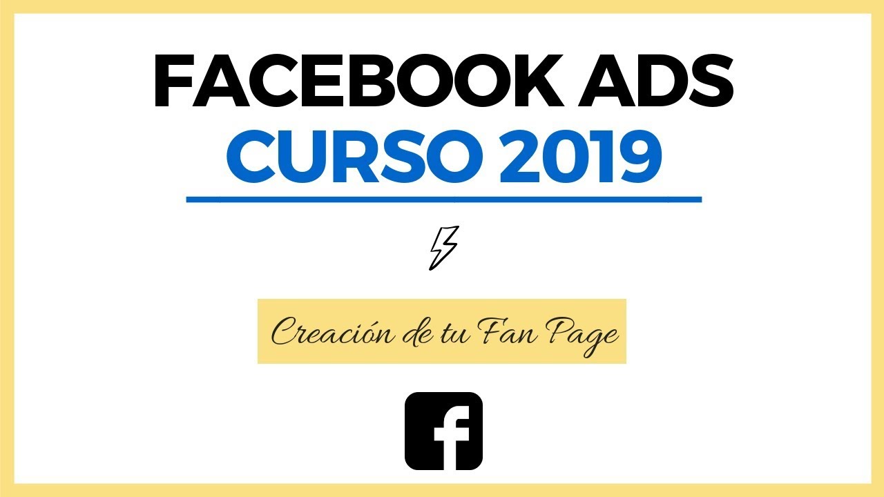 Curso Facebook Ads 2019 #001 - Creaci&oacute;n de tu Fan Page y otros Tips para arrancar 🚀