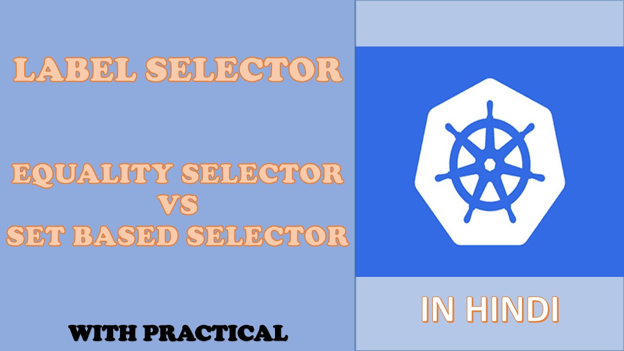 Kubernetes Label Selectors Explained: Equality vs. Set-Based Selectors in Hindi