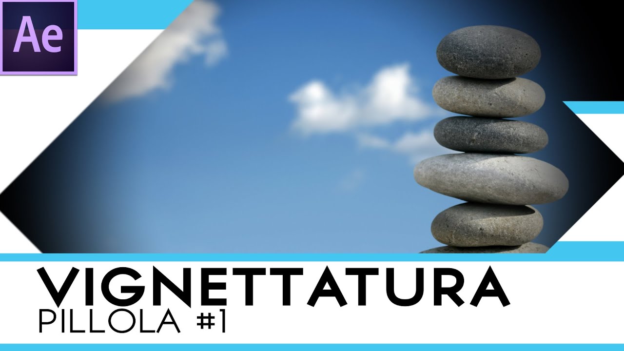 Pillola di After Effects #1: Vignettatura